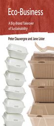 Eco-Business: A Big-Brand Takeover of Sustainability by Peter Dauvergne Paperback Book