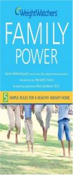 Weight Watchers Family Power: 5 Simple Rules for a Healthy-Weight Home by Weight Watchers Paperback Book