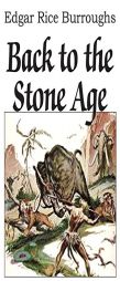 Back to the Stone Age by Edgar Rice Burroughs Paperback Book