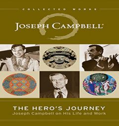 The Hero's Journey: Joseph Campbell on His Life and Work (The Collected Works of Joseph Campbell) by Joseph Campbell Paperback Book