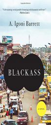 Blackass: A Novel by A. Igoni Barrett Paperback Book