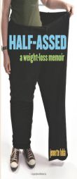 Half-Assed: A Weight-Loss Memoir by Jennette Fulda Paperback Book