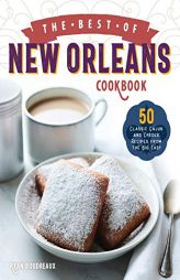 The Best of New Orleans Cookbook: 50 Classic Cajun and Creole Recipes from the Big Easy by Ryan Boudreaux Paperback Book