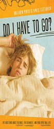 Do I Have To Go? by Matthew Pinto Paperback Book