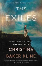 The Exiles: A Novel by Christina Baker Kline Paperback Book