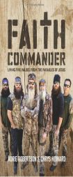 Faith Commander: Living Five Values from the Parables of Jesus by Korie Robertson Paperback Book
