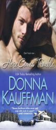 Here Comes Trouble by Donna Kauffman Paperback Book