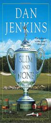 Slim and None by Dan Jenkins Paperback Book