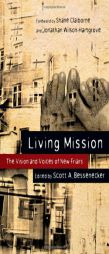 Living Mission: The Vision and Voices of New Friars by Scott A. Bessenecker Paperback Book