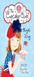 Royal Icing: The Cupcake Club by Sheryl Berk Paperback Book