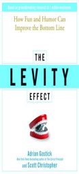 The Levity Effect: How Awakening the Sixth Sense (Humor, Not Seeing Dead People) is Serious Business by Adrian Gostick Paperback Book