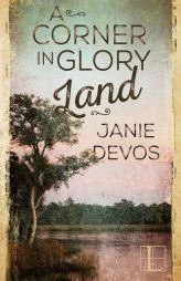 A Corner in Glory Land by Janie DeVos Paperback Book