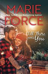 Till There Was You (Butler, Vermont Series) by Marie Force Paperback Book