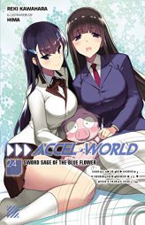 Accel World, Vol. 24 (light novel): Sword Sage of the Blue Flower (Accel World, 24) by Reki Kawahara Paperback Book