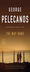 The Way Home by George Pelecanos Paperback Book