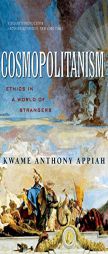 Cosmopolitanism: Ethics in a World of Strangers by Kwame Anthony Appiah Paperback Book