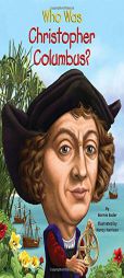 Who Was Christopher Columbus? by Bonnie Bader Paperback Book