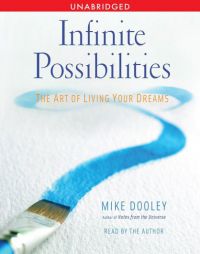 Infinite Possibilities: The Art of Living your Dreams by Mike Dooley Paperback Book