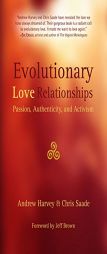 Evolutionary Love Relationships: Passion, Authenticity and Activism by Andrew Harvey Paperback Book