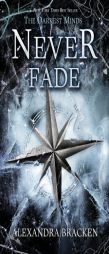 Never Fade (A Darkest Minds Novel) by Alexandra Bracken Paperback Book