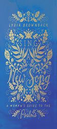 Sing a New Song: A Woman's Guide to the Psalms by Lydia Brownback Paperback Book