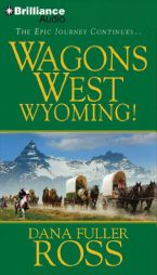 Wagons West Wyoming! (Wagons West Series) by Dana Fuller Ross Paperback Book