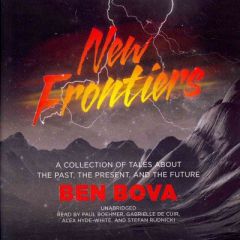 New Frontiers: A Collection of Tales about the Past, the Present, and the Future by Ben Bova Paperback Book