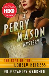 The Case of the Lonely Heiress (The Perry Mason Mysteries) by Erle Stanley Gardner Paperback Book