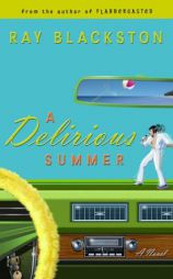 A Delirious Summer by Ray Blackston Paperback Book