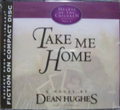 Hearts of the Children, Vol. 4: Take Me Home by Dean Hughes Paperback Book