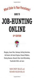 What Color Is Your Parachute? Guide to Job-Hunting Online, Sixth Edition: Career Sites, Cover Letters, Gateways, Getting Interviews, Job Search Engine by Mark Emery Bolles Paperback Book
