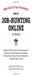 What Color Is Your Parachute? Guide to Job-Hunting Online, Sixth Edition: Career Sites, Cover Letters, Gateways, Getting Interviews, Job Search Engine by Mark Emery Bolles Paperback Book