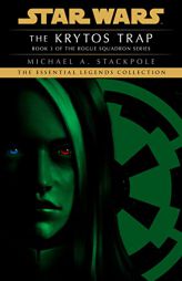 The Krytos Trap: Star Wars Legends (Rogue Squadron) (Star Wars: Rogue Squadron- Legends) by Michael a. Stackpole Paperback Book