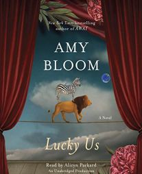 Lucky Us: A Novel by Amy Bloom Paperback Book