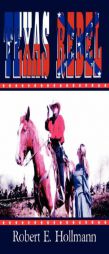 The Texas Rebel by Robert E. Hollmann Paperback Book