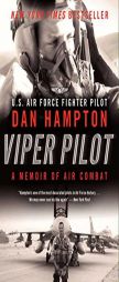 Viper Pilot: A Memoir of Air Combat by Dan Hampton Paperback Book