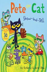 Pete the Cat: Show-and-Tell: Includes Over 30 Stickers! by James Dean Paperback Book