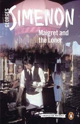 Maigret and the Loner by Georges Simenon Paperback Book
