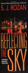 Reflecting the Sky (A Bill Smith/Lydia Chin Novel) by S. J. Rozan Paperback Book
