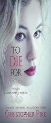 To Die For by Christopher Pike Paperback Book