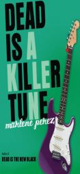 Dead Is a Killer Tune by Marlene Perez Paperback Book