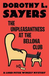 The Unpleasantness at the Bellona Club: A Lord Peter Wimsey Mystery (Lord Peter Wimsey Mysteries) by Dorothy L. Sayers Paperback Book