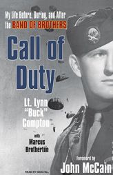 Call of Duty: My Life Before, During, and After the Band of Brothers by Lt Lynn 