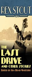 The Last Drive: And Other Stories by Rex Stout Paperback Book