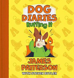 Dog Diaries: Ruffing It: A Middle School Story by James Patterson Paperback Book