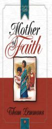 Mother of Faith (Daughters of Faith) by Thom Lemmons Paperback Book