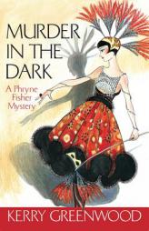 Murder in the Dark (Phryne Fisher Mysteries) by Kerry Greenwood Paperback Book