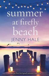 Summer at Firefly Beach: The perfect feel good summer romance by Jenny Hale Paperback Book