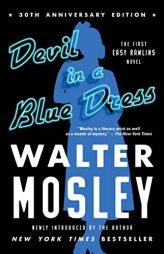Devil in a Blue Dress (30th Anniversary Edition): An Easy Rawlins Novel (1) (Easy Rawlins Mystery) by Walter Mosley Paperback Book
