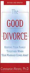 The Good Divorce by Constance Ahrons Paperback Book